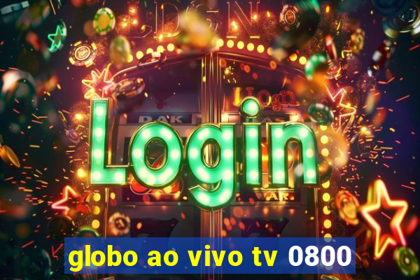 globo ao vivo tv 0800